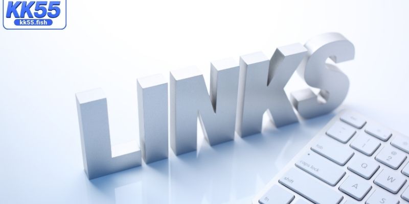Lợi ích khi dùng link vào KK55 Lợi ích khi dùng link vào KK55